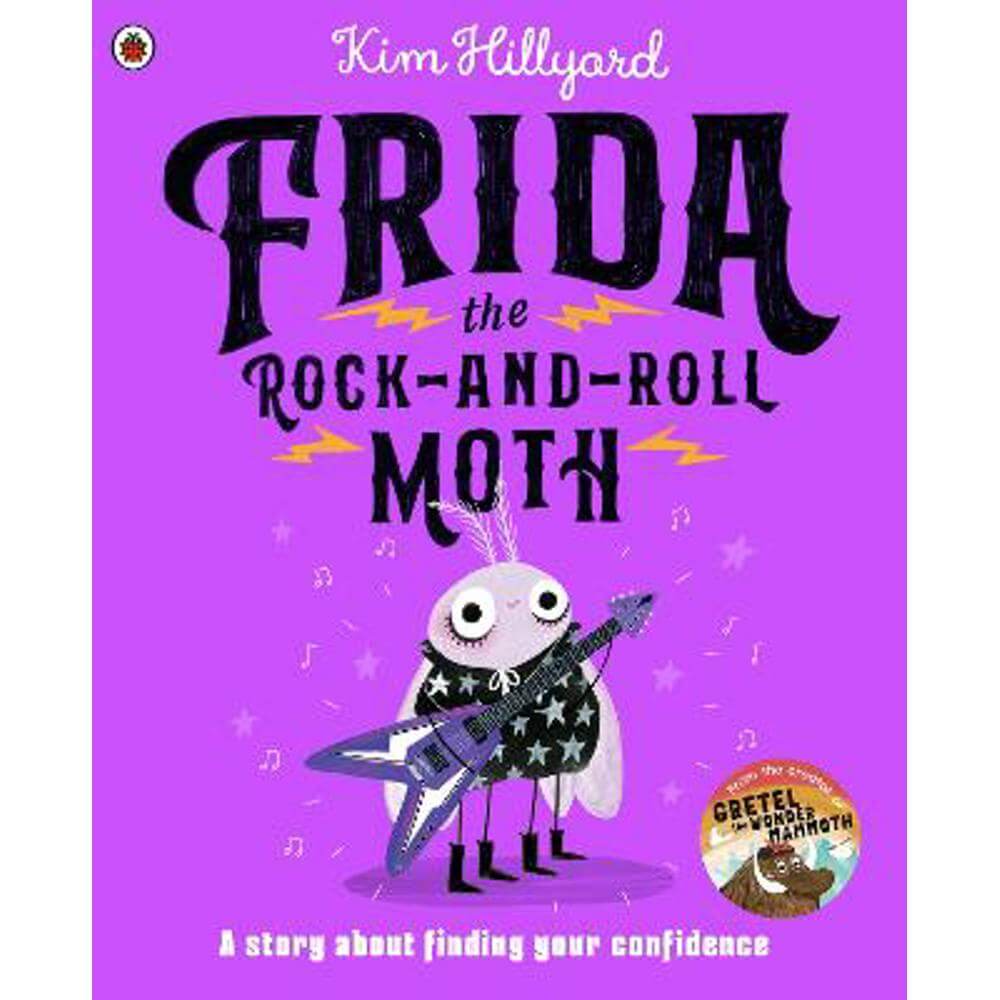 Frida the Rock-and-Roll Moth: A story about finding your confidence (Paperback) - Kim Hillyard